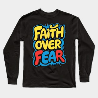 Faith Over Fear Long Sleeve T-Shirt